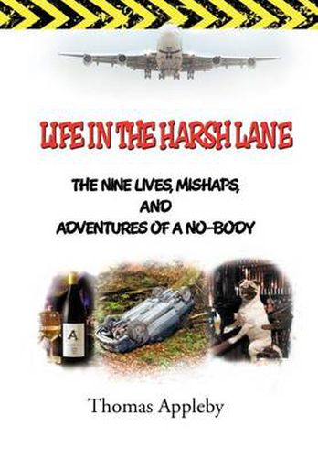 Cover image for Life in the Harsh Lane: The Nine Lives, Mishaps, and Adventures of a No-Body