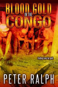 Cover image for Blood Gold in the Congo: Trading lives for gold