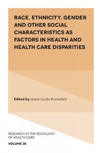 Cover image for Race, Ethnicity, Gender and Other Social Characteristics as Factors in Health and Health Care Disparities