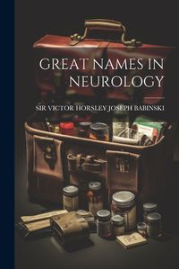 Cover image for Great Names in Neurology