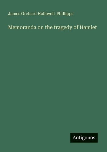 Cover image for Memoranda on the tragedy of Hamlet