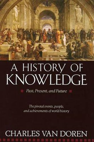 Cover image for A History of Knowledge: Past, Present, and Future