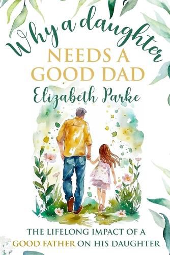 Cover image for Why a Daughter Needs a Good Dad