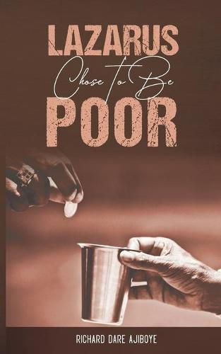 Cover image for Lazarus Chose to Be Poor