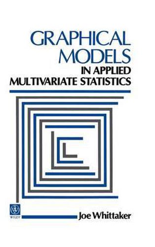 Cover image for Graphical Models in Applied Multivariate Statistics
