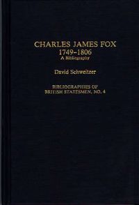 Cover image for Charles James Fox, 1749-1806: A Bibliography