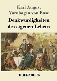 Cover image for Denkwurdigkeiten des eigenen Lebens