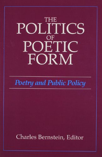 Cover image for The Politics of Poetic Form: Poetry and Public Policy