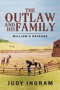 Cover image for The Outlaw and His Family: William's Revenge