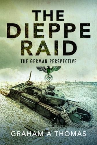 Cover image for The Dieppe Raid: The German Perspective