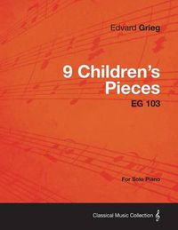 Cover image for 9 Children's Pieces EG 103 - For Solo Piano