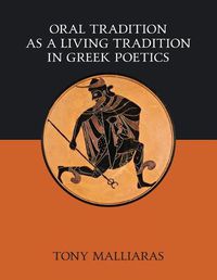 Cover image for Oral Tradition as a Living Tradition in Greek Poetics