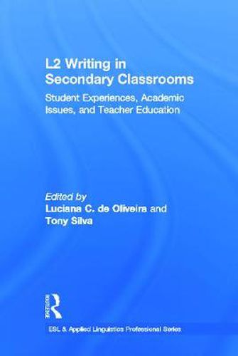 Cover image for L2 Writing in Secondary Classrooms: Student Experiences, Academic Issues, and Teacher Education