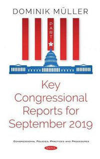 Cover image for Key Congressional Reports for September 2019. Part VII: Part VII