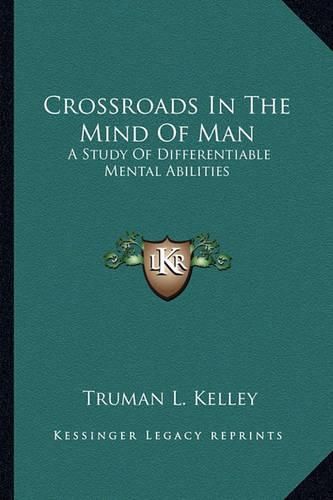 Cover image for Crossroads in the Mind of Man: A Study of Differentiable Mental Abilities