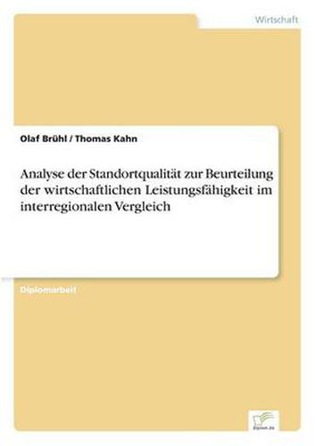 Cover image for Analyse der Standortqualitat zur Beurteilung der wirtschaftlichen Leistungsfahigkeit im interregionalen Vergleich