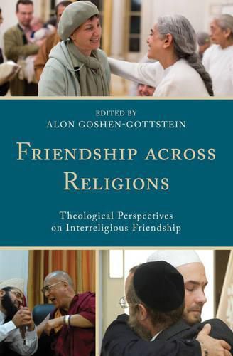 Cover image for Friendship across Religions: Theological Perspectives on Interreligious Friendship