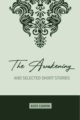 Cover image for The Awakening: and Selected Short Stories