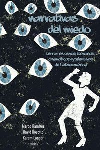 Cover image for Narrativas del miedo: Terror en obras literarias, cinematicas y televisivas de Latinoamerica