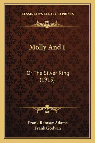 Cover image for Molly and I: Or the Silver Ring (1915)