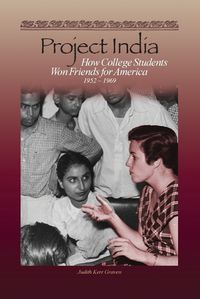 Cover image for Project India: How College Students Won Friends for America