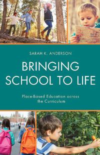 Cover image for Bringing School to Life: Place-Based Education Across the Curriculum