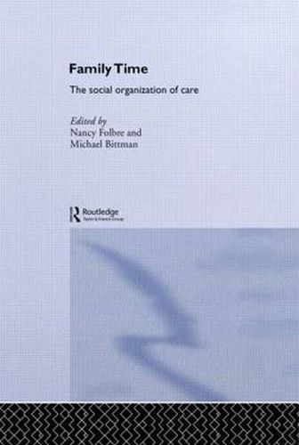 Cover image for Family Time: The Social Organization of Care