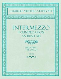 Cover image for Intermezzo - Founded Upon an Irish Air - Sheet Music for Organ - No. 4, Op. 189