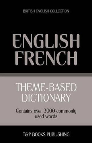 Cover image for Theme-based dictionary British English-French - 3000 words