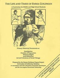 Cover image for The Life and Times of Emma Goldman: A Curriculum for Middle and High School Students