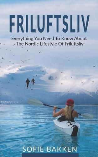 Cover image for Friluftsliv: Everything You Need To Know About The Nordic Lifestyle Of Friluftsliv