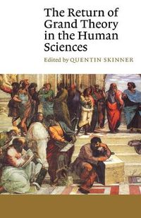 Cover image for The Return of Grand Theory in the Human Sciences