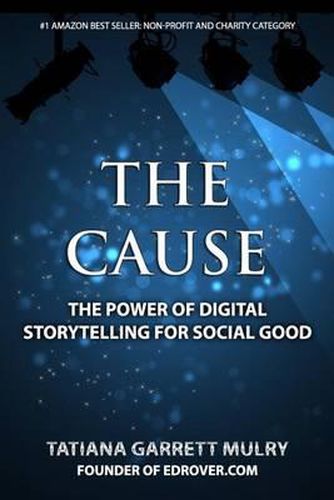 Cover image for The Cause: The Power of Digital Storytelling for Social Good