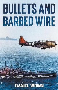 Cover image for Bullets and Barbed Wire