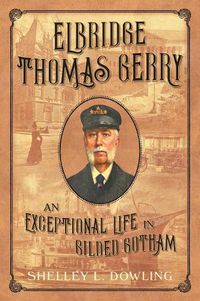 Cover image for Elbridge Thomas Gerry: An Exceptional Life in Gilded Gotham