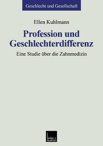 Cover image for Profession Und Geschlechterdifferenz: Eine Studie UEber Die Zahnmedizin