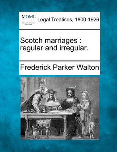 Cover image for Scotch Marriages: Regular and Irregular.