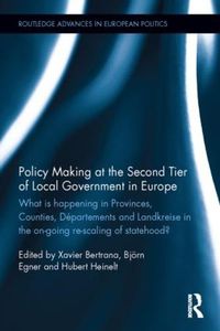 Cover image for Policy Making at the Second Tier of Local Government in Europe: What is happening in Provinces, Counties, Departements and Landkreise in the on-going re-scaling of statehood?