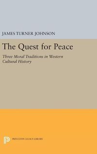 Cover image for The Quest for Peace: Three Moral Traditions in Western Cultural History