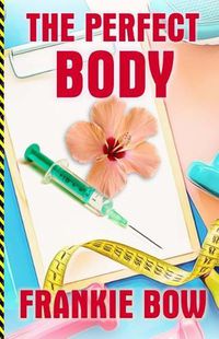 Cover image for The Perfect Body: In which Professor Molly deals with a new baby, an old flame, and a regrettable coincidence.