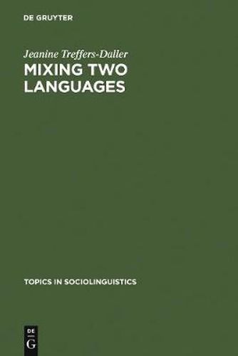 Cover image for Mixing Two Languages: French-Dutch Contact in a Comparative Perspective