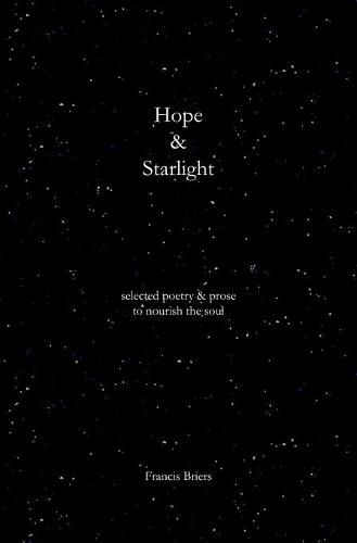 Hope & Starlight: Selected Poetry and Prose for Nourishing the Soul