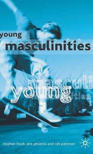 Young Masculinities: Understanding Boys in Contemporary Society