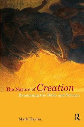 The Nature of Creation: Examining the Bible and Science
