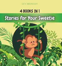 Cover image for Stories for Your Sweetie: 4 Books in 1