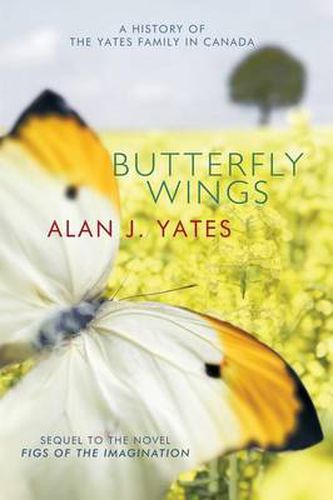 Cover image for Butterfly Wings: A History of the Yates Family in Canada