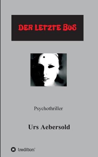 (C) Der Letzte Bus: Psychothriller (Teil 3 der Reihe NINA BRANDNER - ERMITTLERIN)