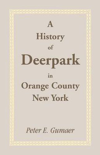 Cover image for A History of Deerpark in Orange County, New York