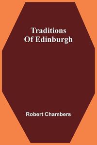 Cover image for Traditions Of Edinburgh