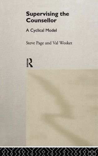 Cover image for Supervising the Counsellor: A Cyclical Model